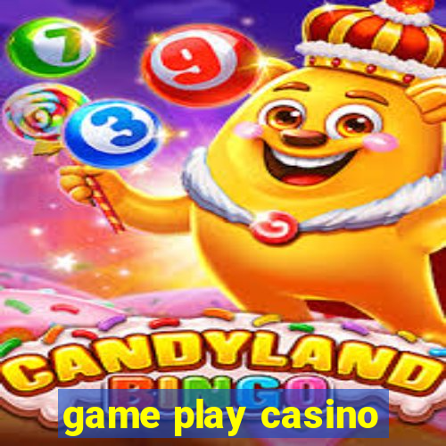 game play casino